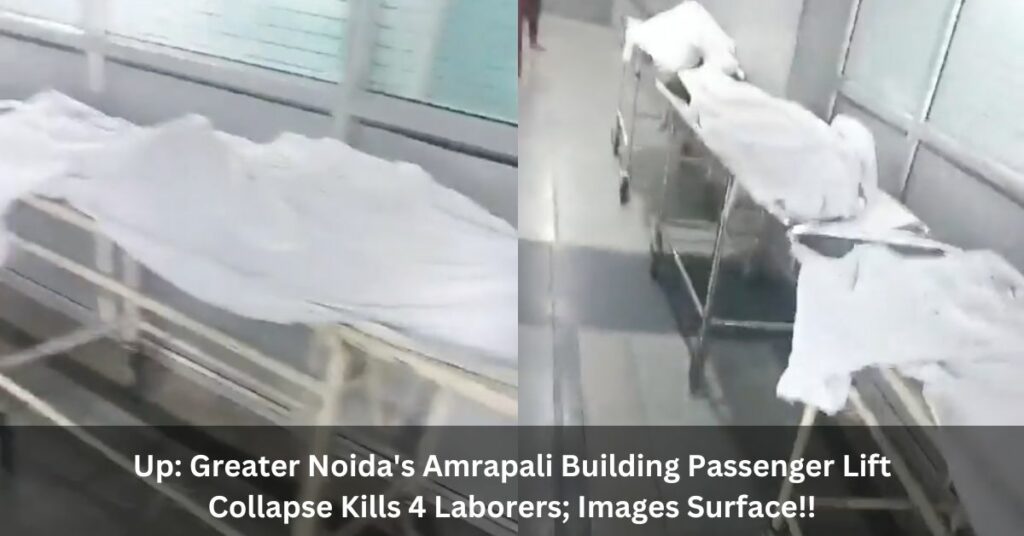 Up Greater Noida's Amrapali Building Passenger Lift Collapse Kills 4 Laborers