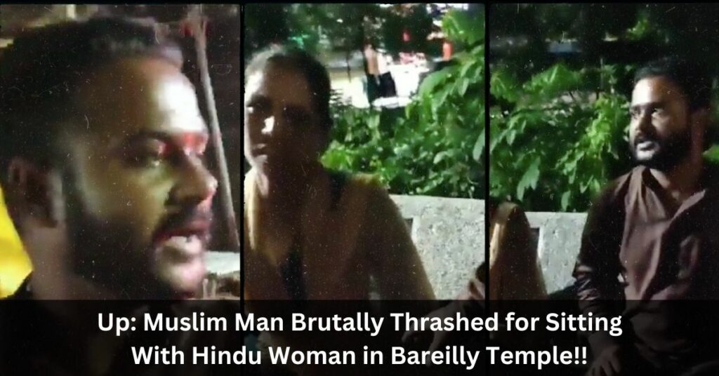 Up Muslim Man Brutally Thrashed for Sitting With Hindu Woman in Bareilly Temple
