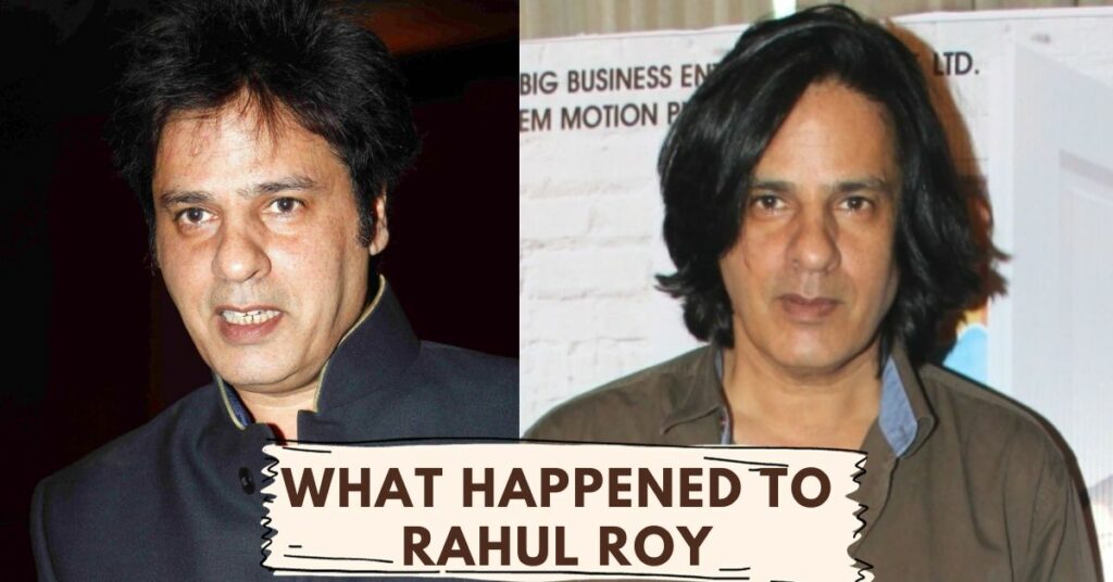 What Happened To Rahul Roy