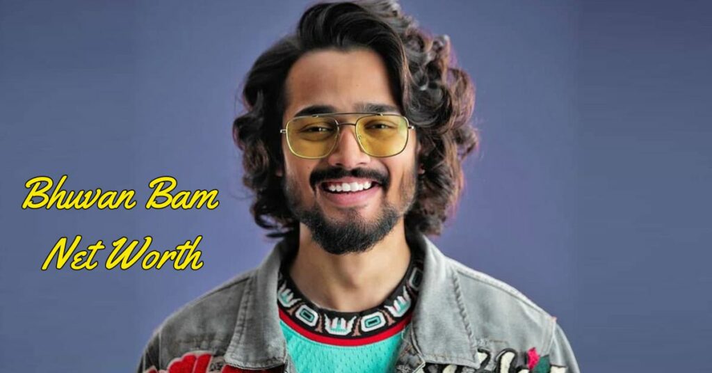 Bhuvan Bam Net Worth