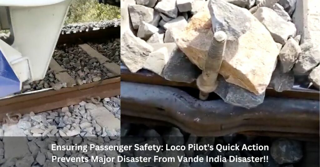 Ensuring Passenger Safety: Loco Pilot's Quick Action Prevents Major Disaster From Vande India Disaster