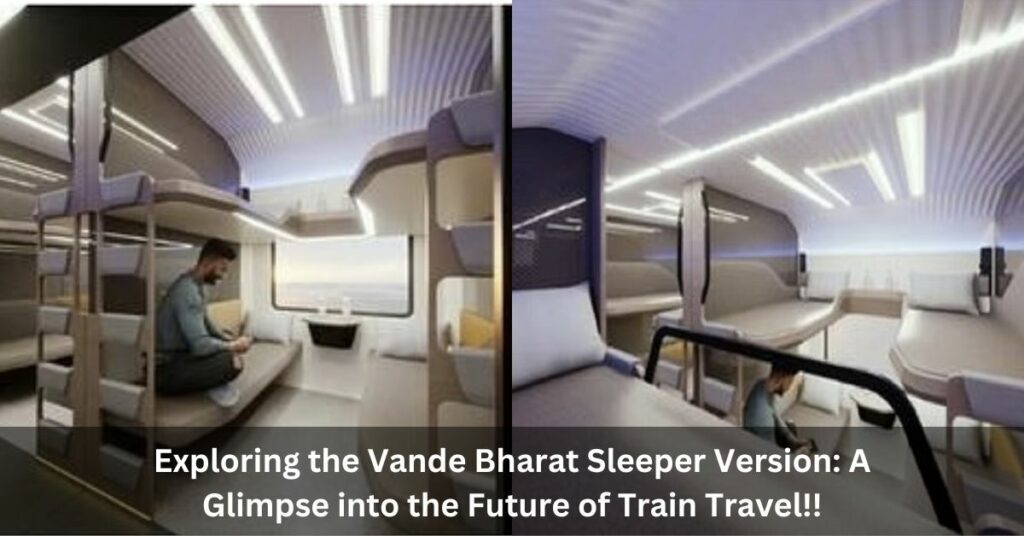 Exploring the Vande Bharat Sleeper Version