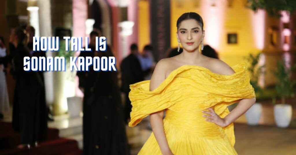 How Tall Is Sonam Kapoor