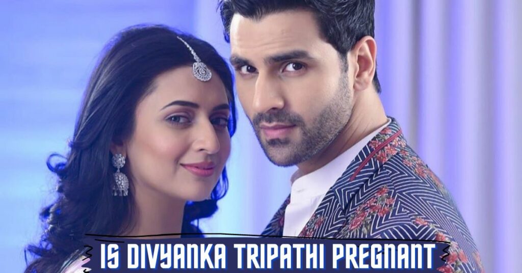 Is Divyanka Tripathi Pregnant?