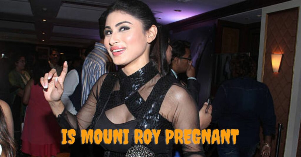 Is Mouni Roy Pregnant