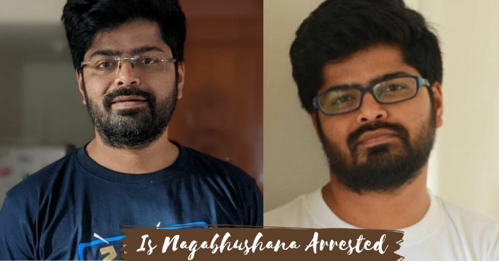 Is Nagabhushana Arrested