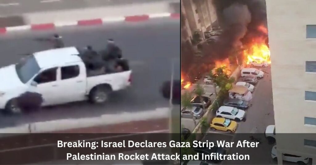 Israel Declares Gaza Strip War After Palestinian Rocket Attack and Infiltration