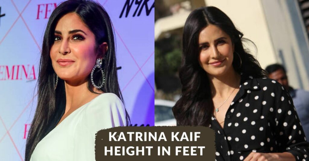 Katrina Kaif Height In Feet