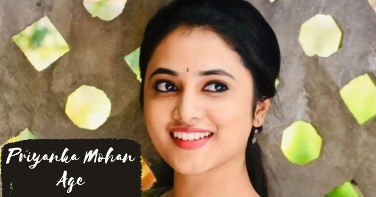 What Is Priyanka Mohan Age? Exploring Her Journey Through The Years!!