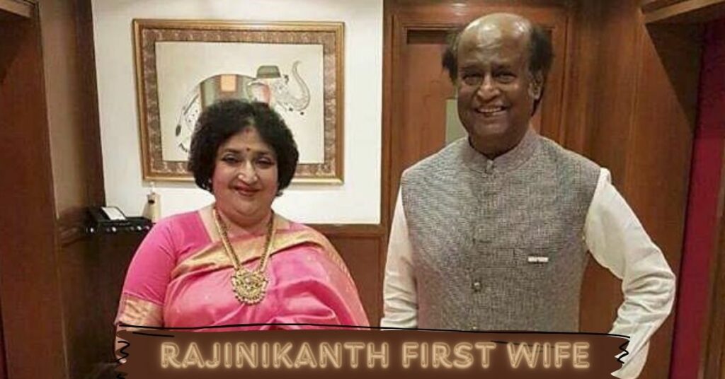 Rajinikanth First Wife