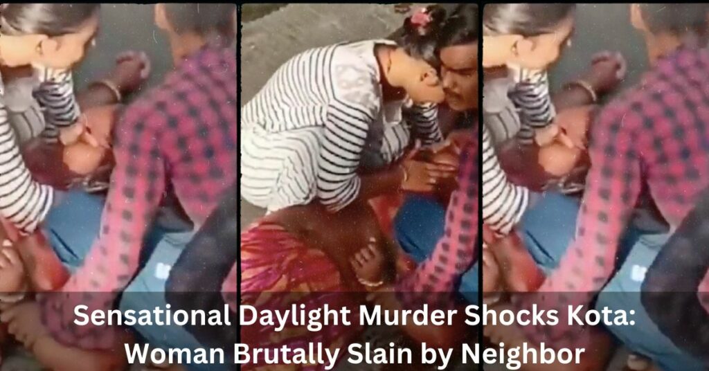 Sensational Daylight Murder Shocks Kota Woman Brutally Slain by Neighbor