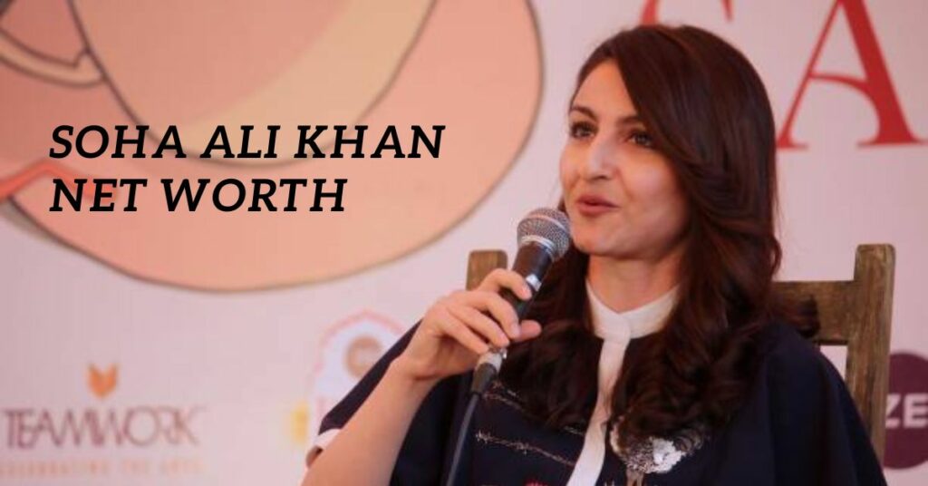 Soha Ali Khan Net Worth