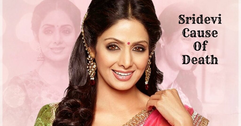 Sridevi Cause Of Death