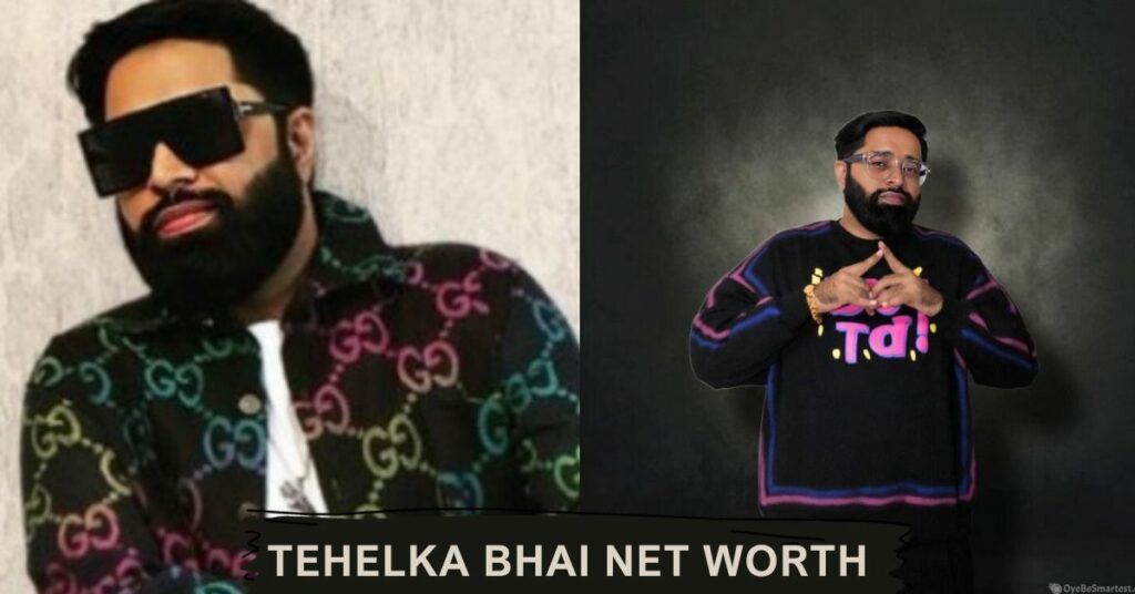 Tehelka Bhai Net Worth