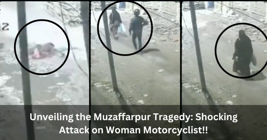 Unveiling the Muzaffarpur Tragedy Shocking Attack on Woman Motorcyclist!!