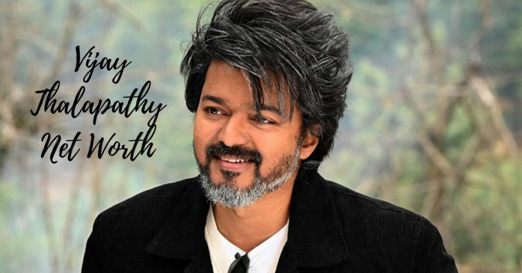 Vijay Thalapathy Net Worth