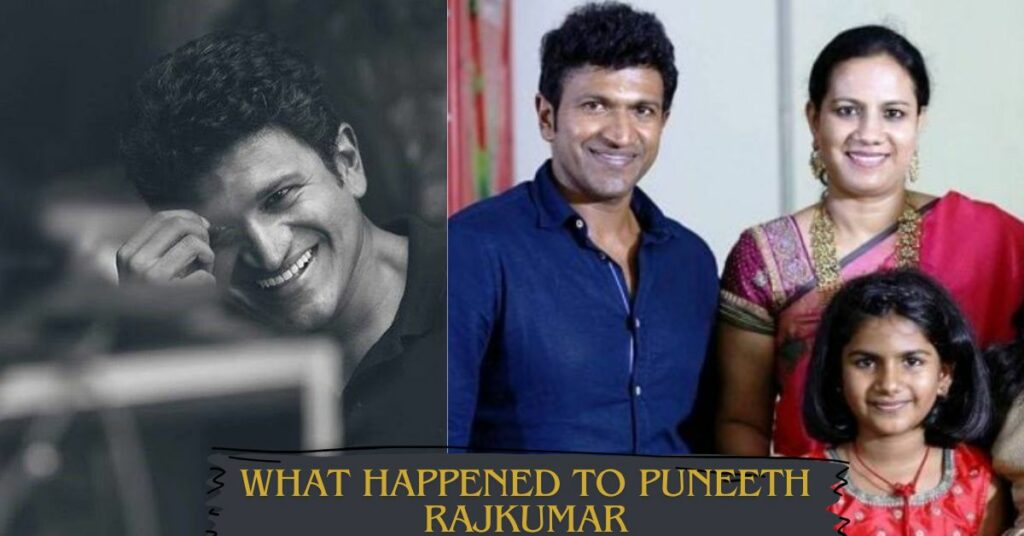 What Happened To Puneeth Rajkumar