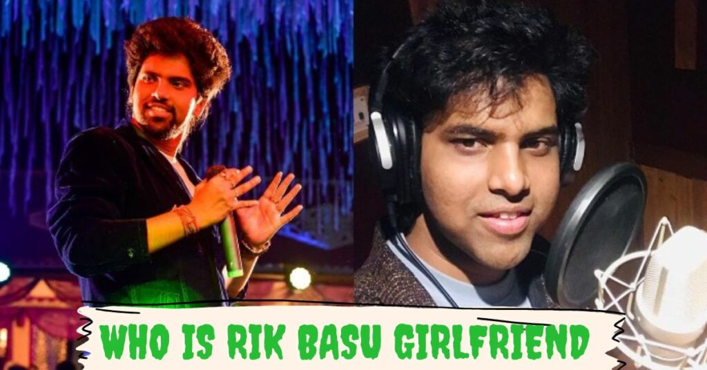 Who Is Rik Basu Girlfriend