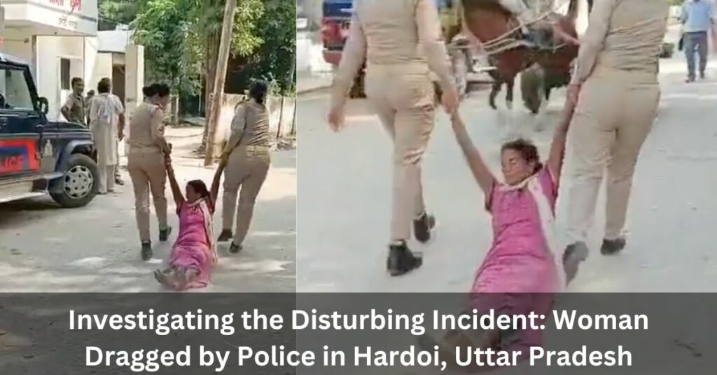 Woman Dragged by Police in Hardoi, Uttar Pradesh