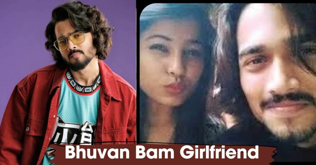 Bhuvan Bam Girlfriend