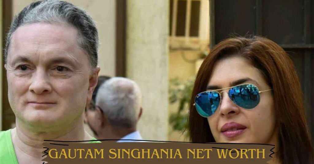 Gautam Singhania Net Worth