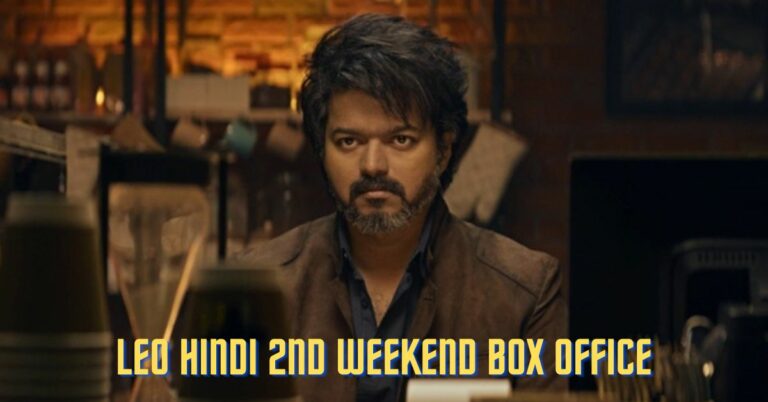 Leo Hindi 2nd Weekend Box Office Collection: A Triumph At The Cinemas!!
