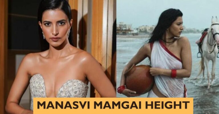 Manasvi Mamgai Height: A Hot Topic In The Entertainment World!!