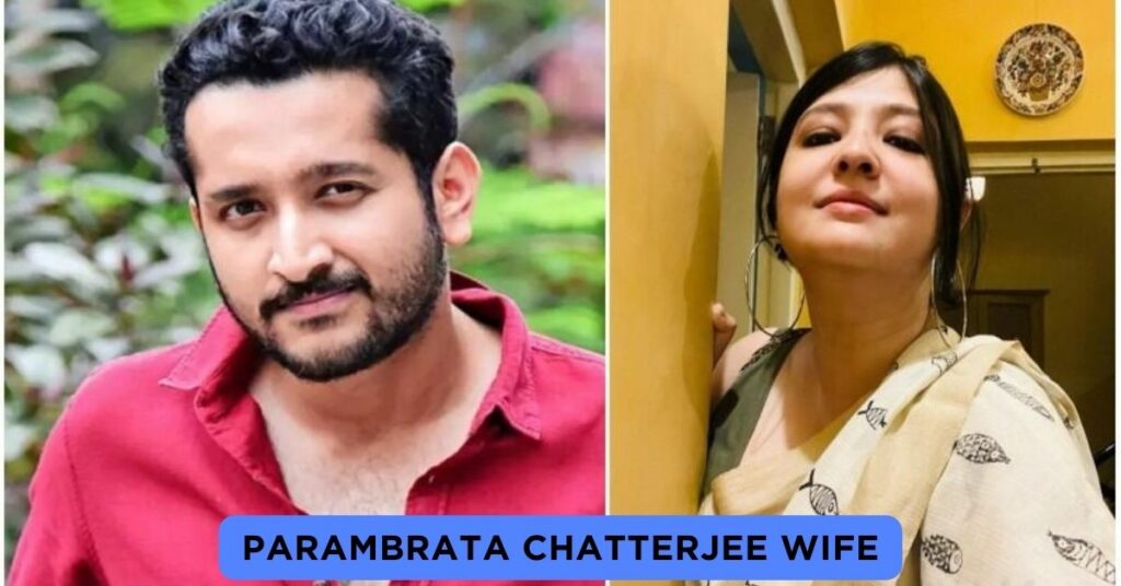 Parambrata Chatterjee Wife