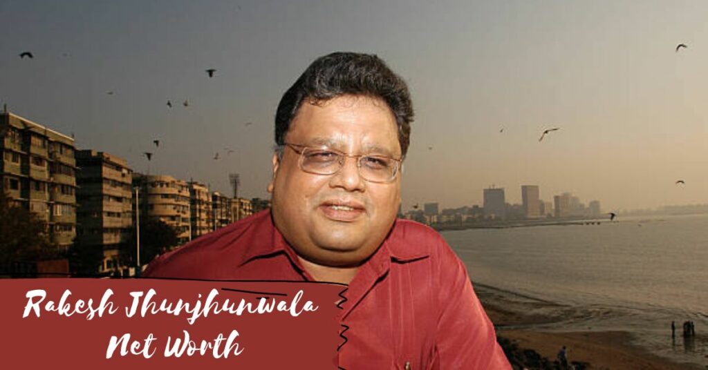 Rakesh Jhunjhunwala Net Worth