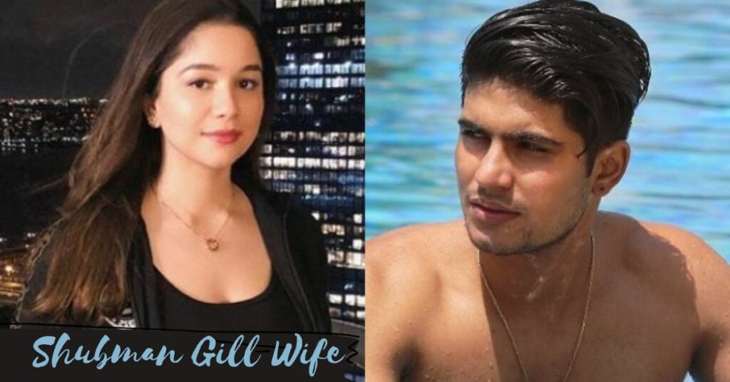 Shubman Gill Wife