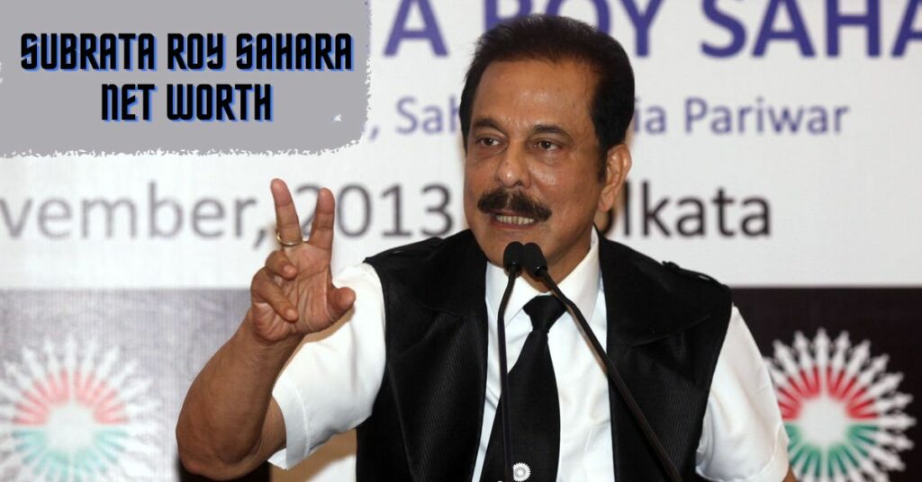 Subrata Roy Sahara Net Worth