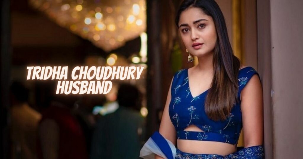 Tridha Choudhury Husband