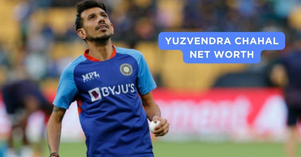 Yuzvendra Chahal Net Worth