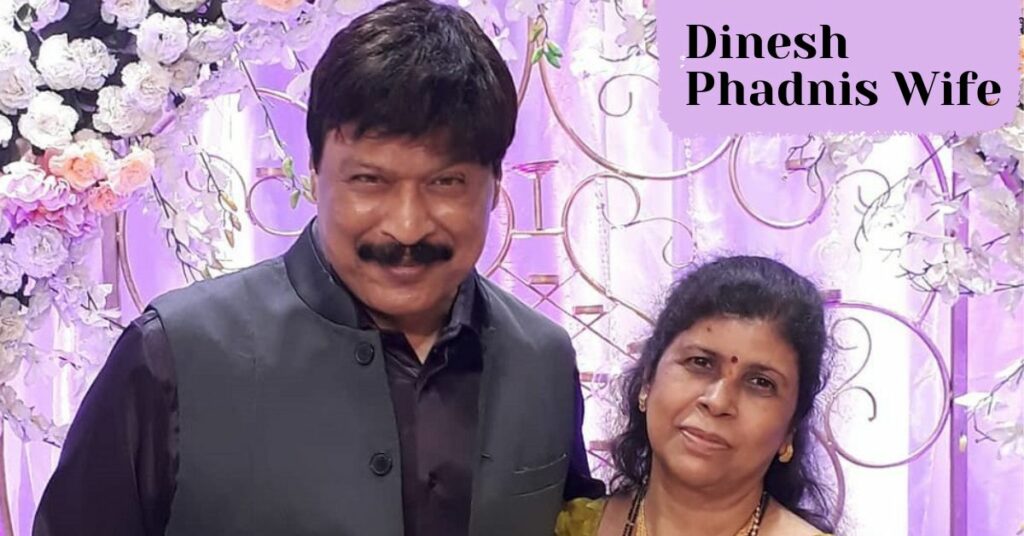 Dinesh Phadnis Wife