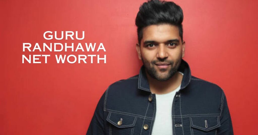 Guru Randhawa Net Worth