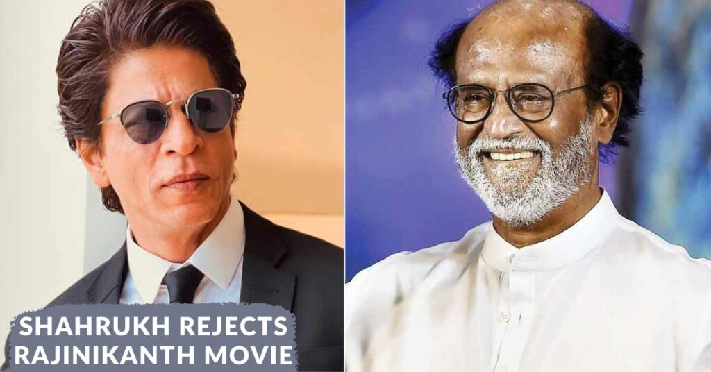 Shahrukh Rejects Rajinikanth Movie