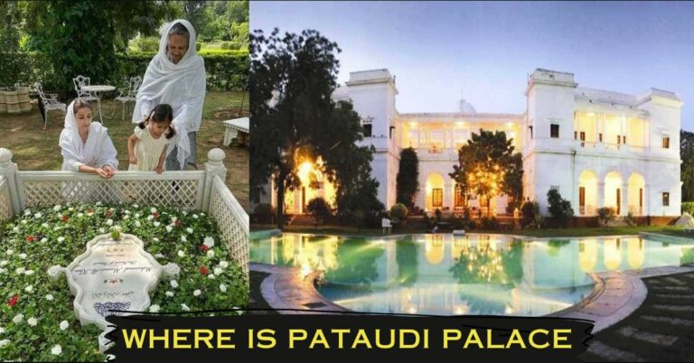 Where Is Pataudi Palace: A Luxurious Haven For Celebrities And History Enthusiasts!