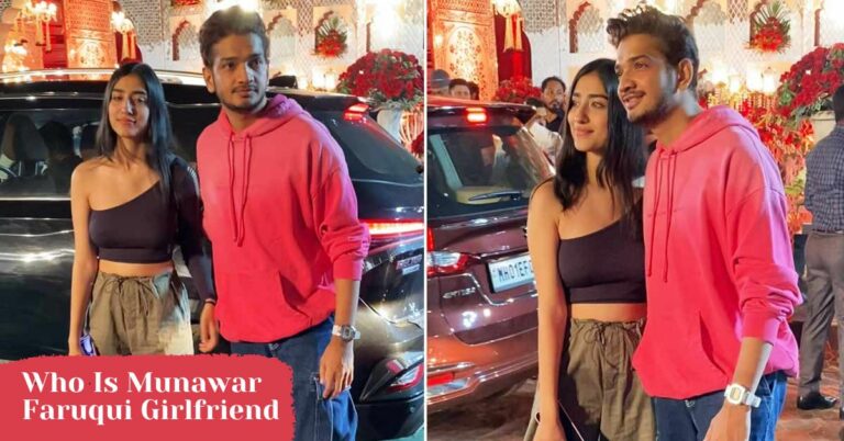 Who Is Munawar Faruqui Girlfriend? Getting To Know The Stand-Up Comedian’s Partner!!