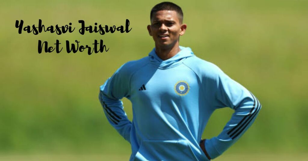 Yashasvi Jaiswal Net Worth