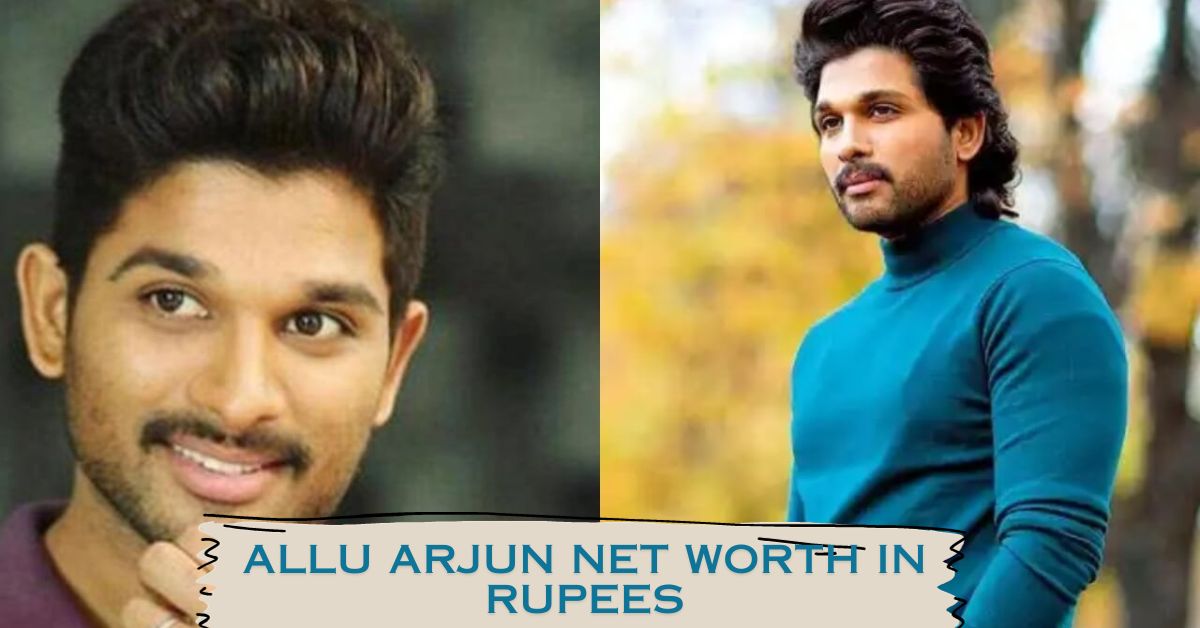 Allu Arjun Net Worth In Rupees