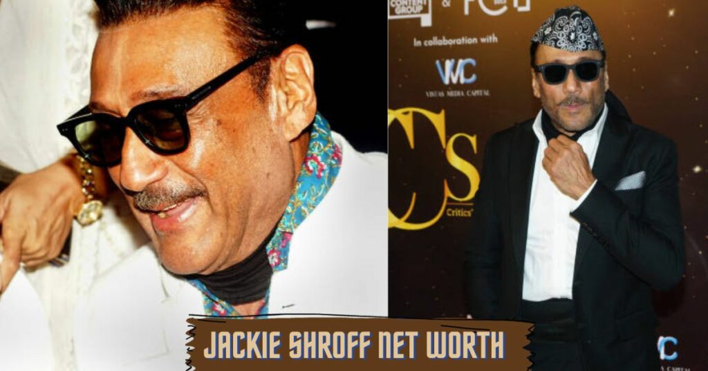 Jackie Shroff Net Worth