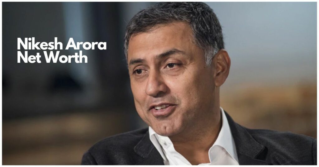 Nikesh Arora Net Worth