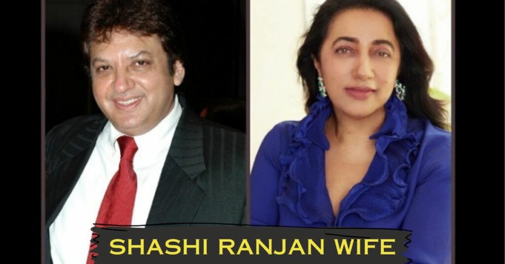 Shashi Ranjan Wife