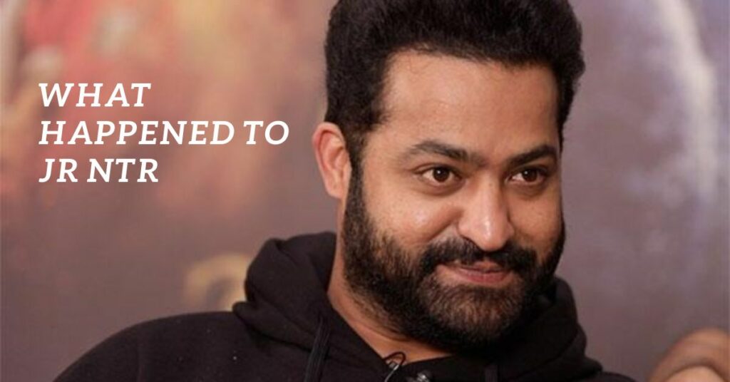 What Happened To Jr NTR