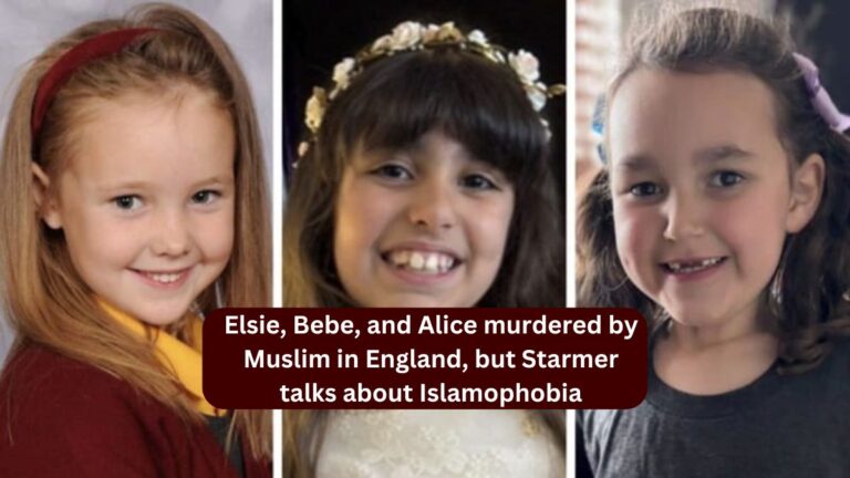 Elsie, Bebe, and Alice murdered by Muslim in England, but Starmer talks about Islamophobia